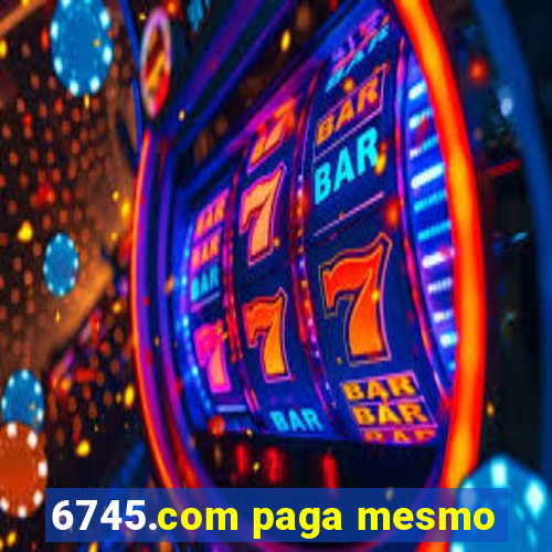 6745.com paga mesmo